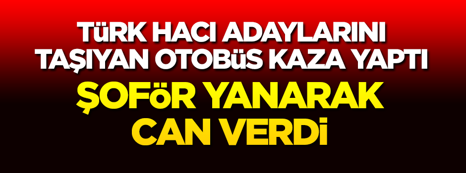 Türk hacı adaylarını taşıyan otobüs kaza yaptı