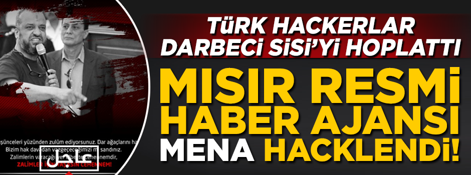 Türk hackerlar darbeci Sisi'yi hoplattı! Mısır Haber Ajansı MENA hacklendi