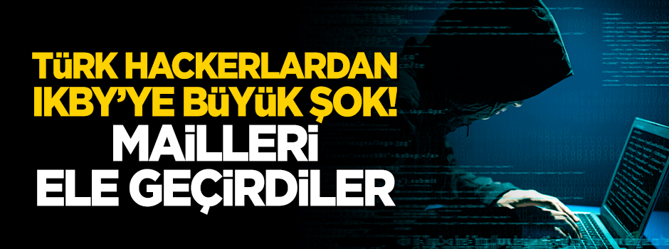Türk hackerlardan IKBY'ye şok! Mailleri ele geçirdiler