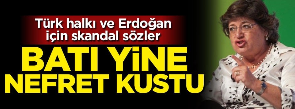 Türk halkı ve Erdoğan için skandal sözler