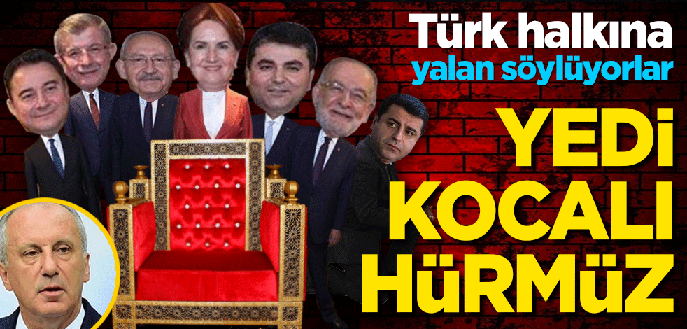 Türk halkına yalan söylüyorlar! Yedi Kocalı Hürmüz olacak