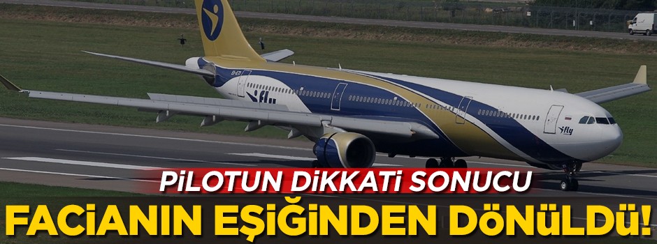 Türk hava sahasında facianın eşiğinden dönüldü!
