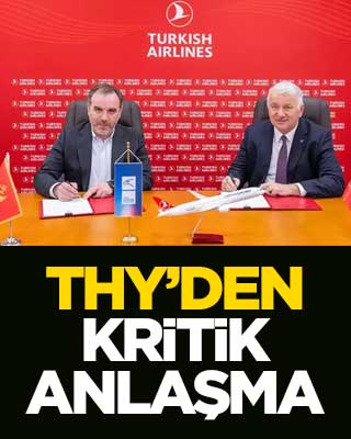 Türk Hava Yolları'ndan kritik anlaşma