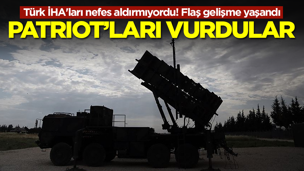 Türk İHA'ları nefes aldırmıyordu! Flaş gelişme yaşandı: Patriot'ları vurdular