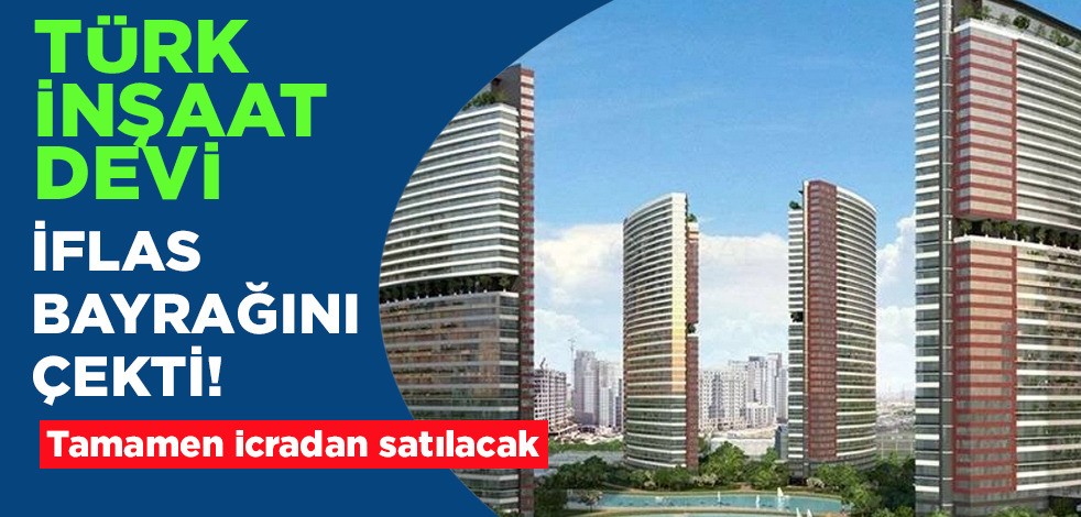 Türk inşaat devi iflas etti! Tarihe geçen, büyük şirket: Konut projesi yarım kaldı! 1415 dairesi icradan satılacak