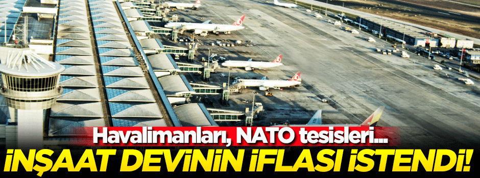 Türk inşaat devinin iflası istendi!