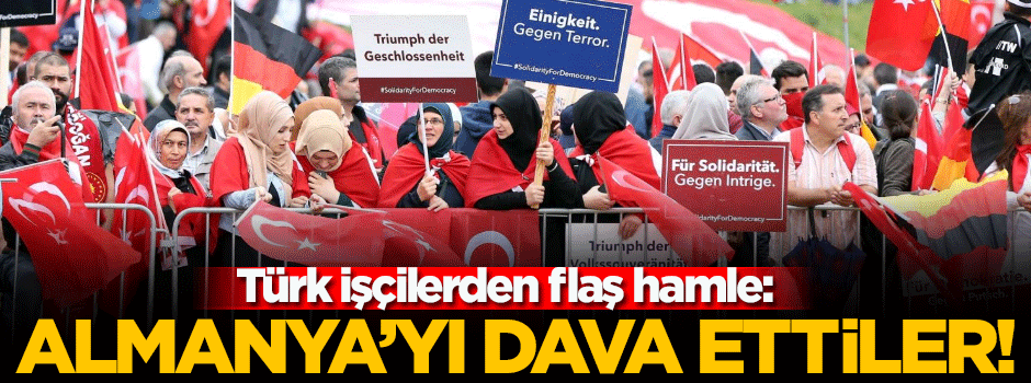 Türk işçiler Almanya'yı dava etti!