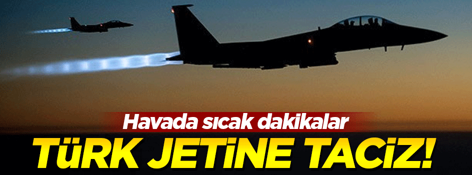 Türk jetine Ege'de Yunan tacizi