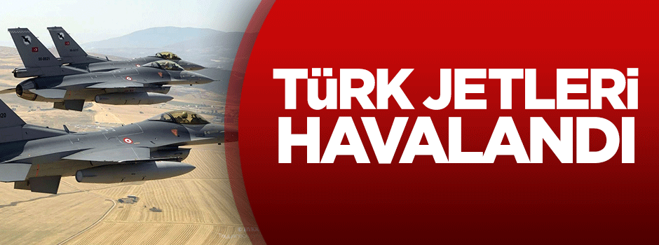 Türk jetleri havalandı