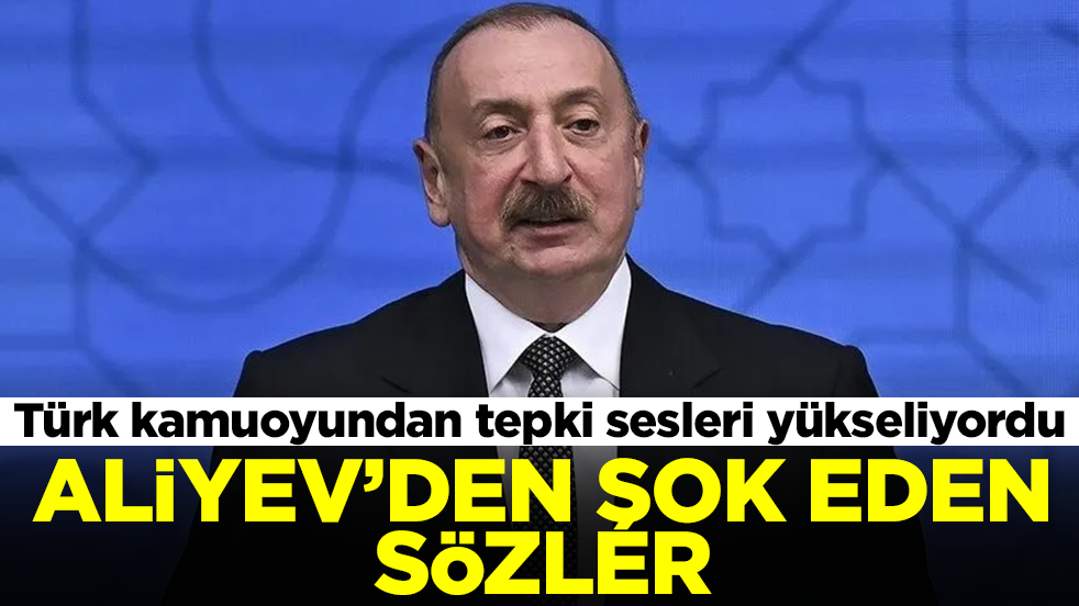 Türk kamuoyundan tepki sesleri yükseliyordu: Aliyev'den şok eden sözler