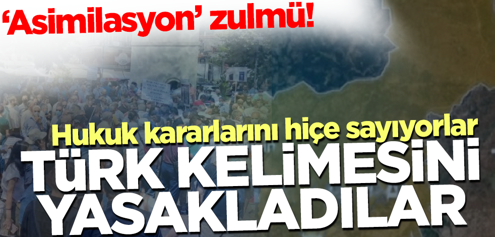 Türk kelimesini yasakladılar! Yunanistan'dan Batı Trakya Türklerine asimilasyon zulmü