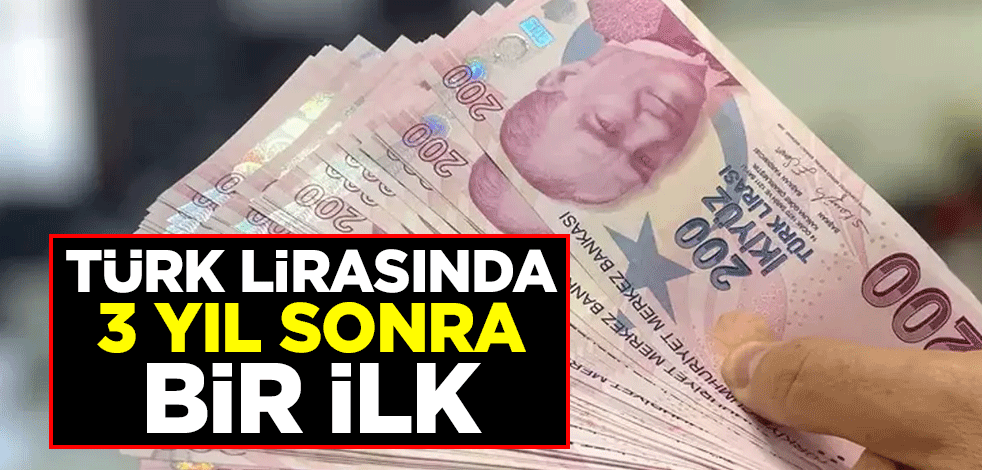 Türk lirasında 3 yıl sonra bir ilk
