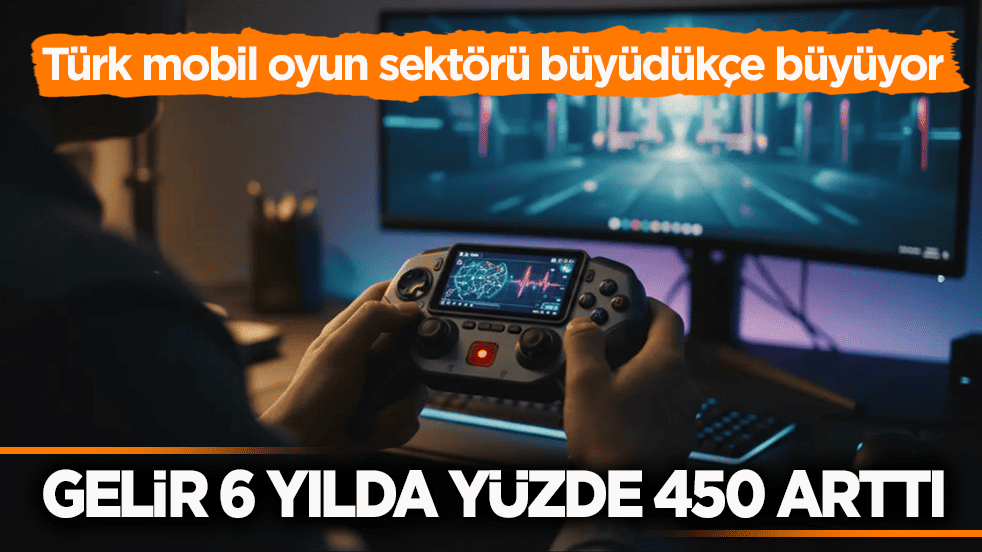 Türk mobil oyun sektörü büyüdükçe büyüyor! Gelir 6 yılda yüzde 450 arttı