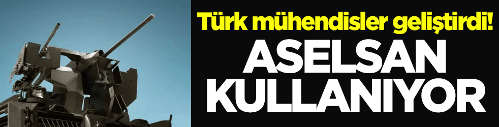 Türk mühendisler geliştirdi! ASELSAN kullanıyor