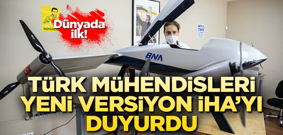 Türk mühendisleri yeni versiyon iHA'yı duyurdu!