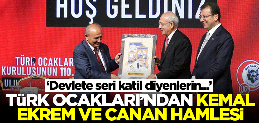 Türk Ocakları'ndan Kemal, Ekrem ve Canan hamlesi! ‘Devlete seri katil diyenlerin...’