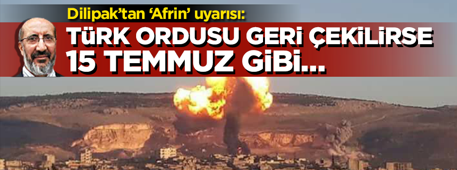 Dilipak: Türk ordusunun yenilmesini bekliyorlar!