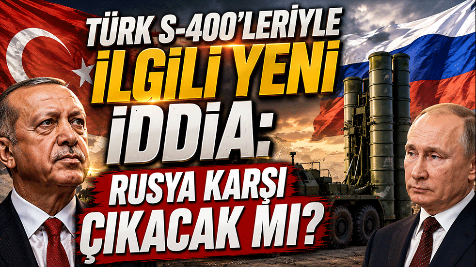 Türk S-400’leriyle ilgili yeni iddia: Rusya karşı çıkacak mı?