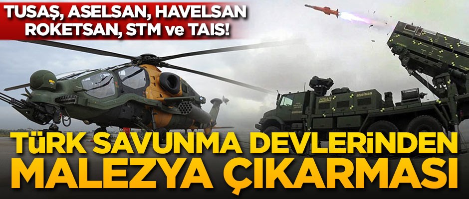 Türk savunma devlerinden Malezya çıkarması!