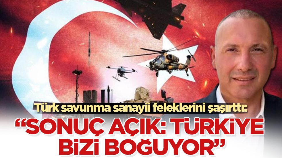 Türk savunma sanayii feleklerini şaşırttı: "Sonuç açık: Türkiye bizi boğuyor"