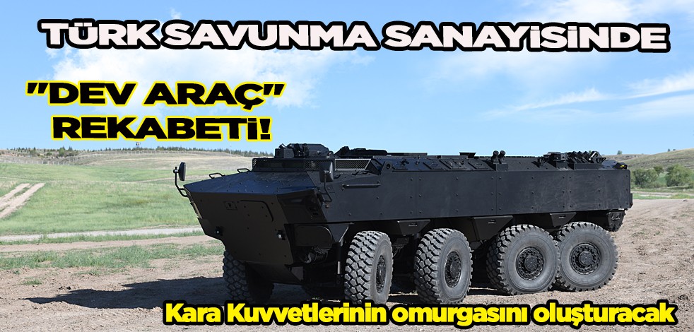 Türk savunma sanayisinde "dev araç" rekabeti! Kara Kuvvetlerinin omurgasını oluşturacak
