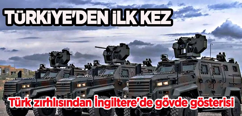 Türk savunma sanayisinin zırhlısından İngiltere'de gövde gösterisi! Türkiye'den ilk kez Ejder Yalçın 4x4