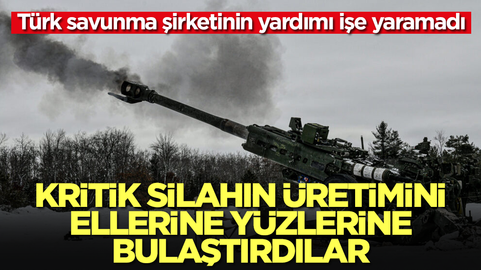 Türk savunma şirketinin yardımı işe yaramadı: Kritik silahın üretimini ellerine yüzlerine bulaştırdılar