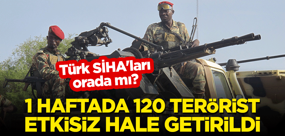 Türk SİHA'ları orada mı? 1 haftada 120 terörist etkisiz hale getirildi