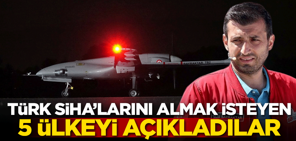 Türk SİHA'larını almak isteyen 5 ülkeyi açıkladılar