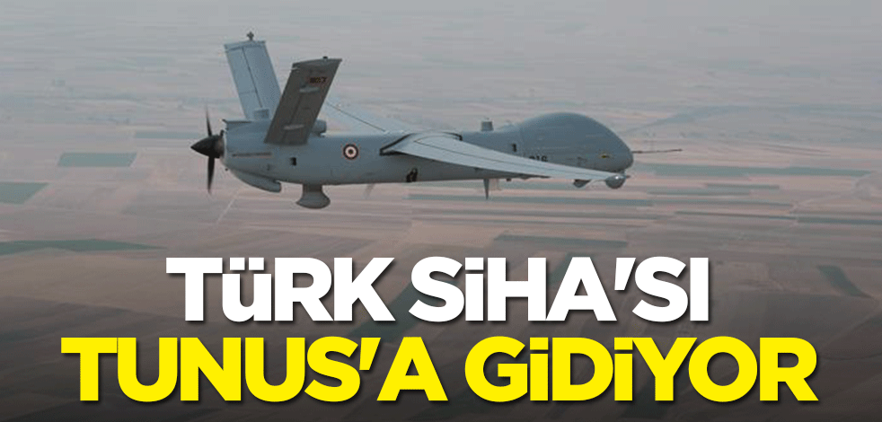 Türk SİHA'sı Tunus'a gidiyor