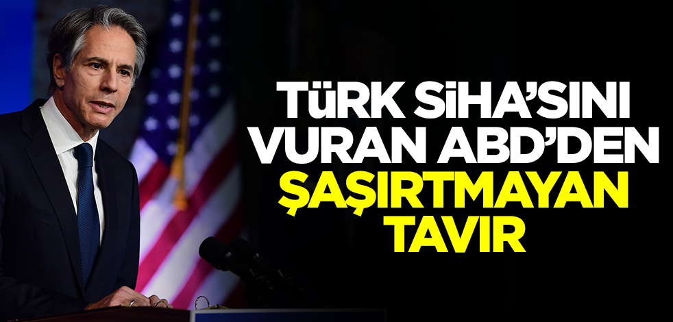 Türk SİHA'sını vuran ABD'den şaşırtmayan tavır!