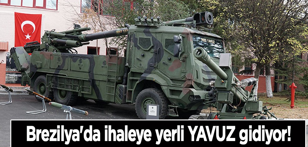 Türk şirket talip oldu: Brezilya'nın obüs ihalesine sessiz sedasız YAVUZ ile katılıyor! Flaş gelişme