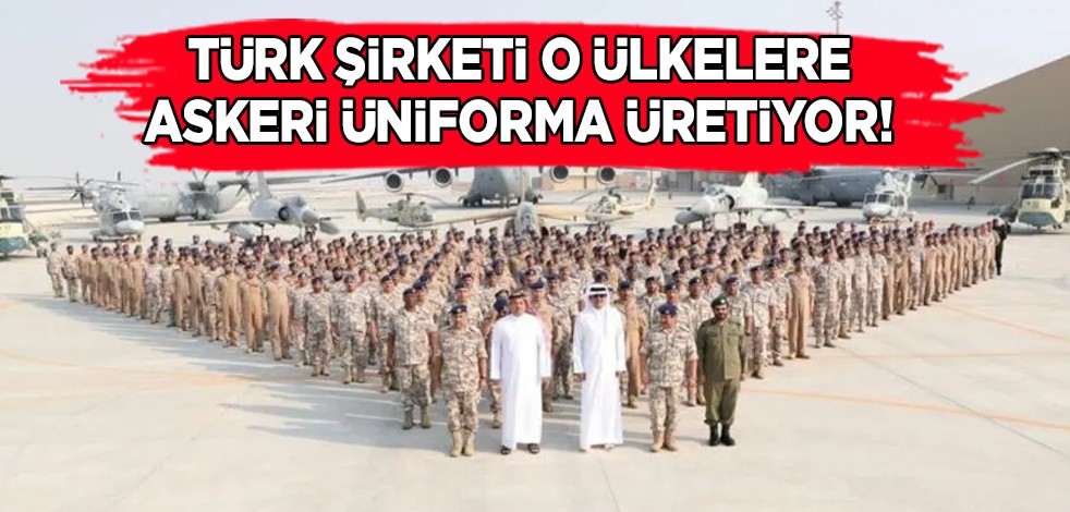 Türk şirketi ABD ve Katar ordusuna milyarlarca dolar değerinde üniforma üretiyor! Türkiye’yi temsil ediyor
