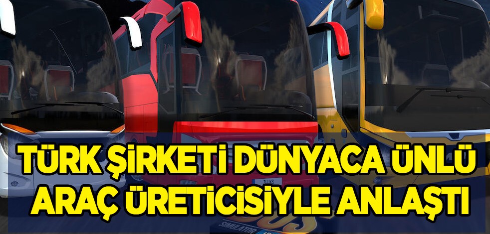 Türk şirketi dünyaca ünlü kamyon - otobüs üreticisiyle anlaştı! Türk firmasından sürpriz adım haberi geldi