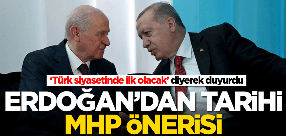 ‘Türk siyasi tarihinde ilk olacak’ diyerek duyurdu! Erdoğan'dan tarihi MHP önerisi