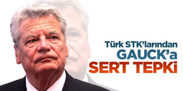 Türk STK'larından GAUCK'a tepki
