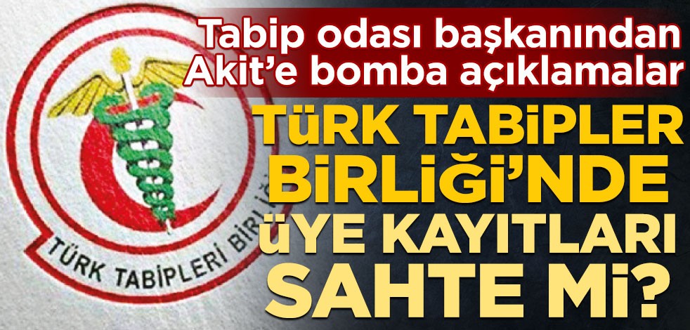 Türk Tabipler Birliği’nde üye kayıtları sahte mi?