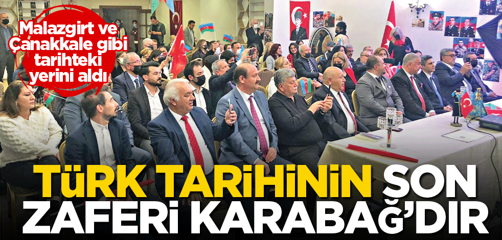 Türk tarihinin son zaferi Karabağ'dır