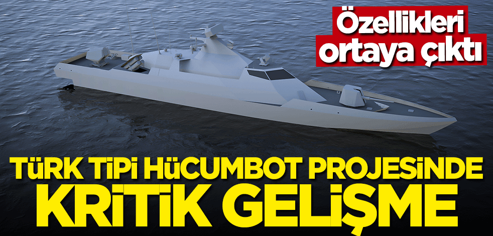 "Türk Tipi Hücumbot" projesinde kritik gelişme! Özellikleri ortaya çıktı