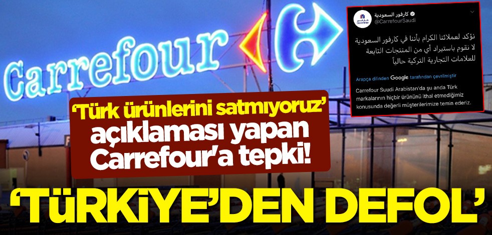 "Türk ürünlerini satmıyoruz" açıklaması yapan Carrefour'a tepki! "Türkiye'deki marketlerini bırak, defol git"