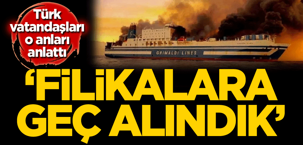 Türk vatandaşları o anları anlattı: Filikalara geç alındık