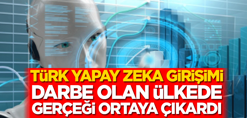 Türk yapay zeka girişimi darbe olan ülkede gerçeği ortaya çıkardı