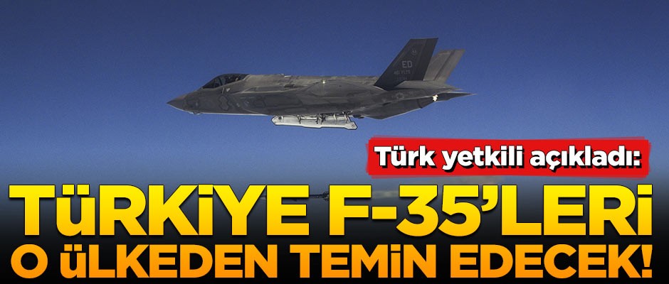 Türk yetkili duyurdu: ABD krizi sürerse Türkiye F-35'leri o ülkeden alacak