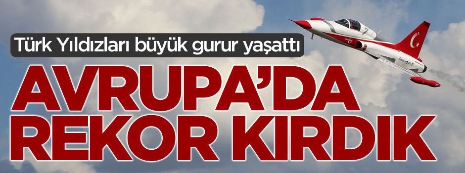 Türk yıldızları Avrupa'da rekor kırdı!