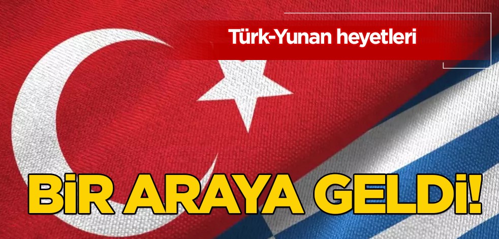 Türk-Yunan heyetleri 5. toplantıyı gerçekleştirdi: Ege'de sıcak rüzgarlar esiyor!