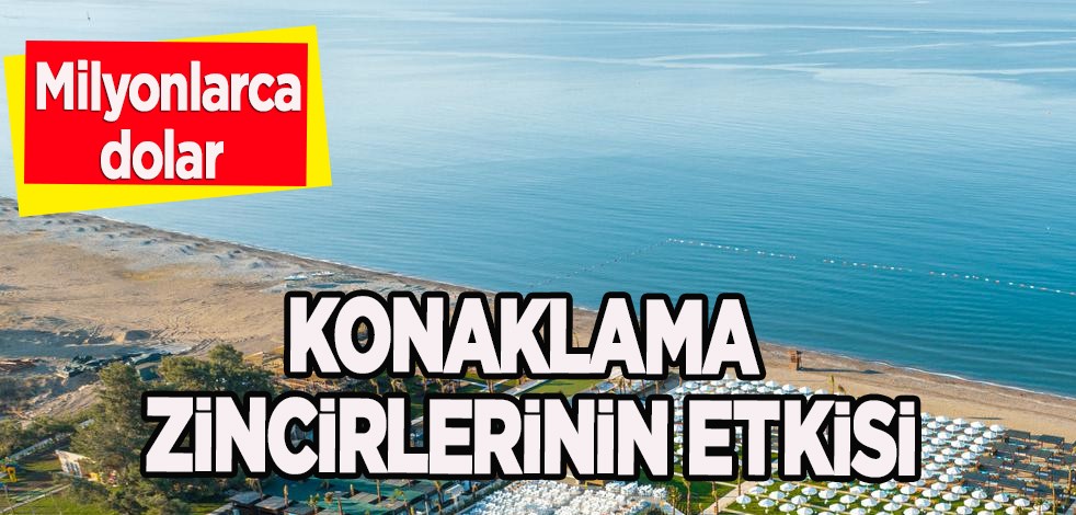 Türk zincir otellerin, iç pazar piyasasına döviz etkisi! O rakam rapor edildi: Bu kez milyonlarca dolar