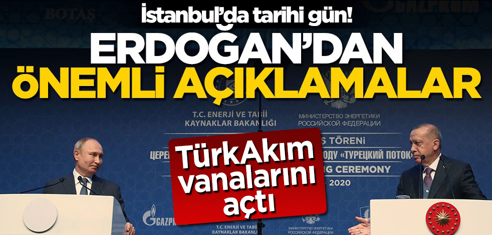 TürkAkım projesinin açılışında Erdoğan'dan kritik sözler!