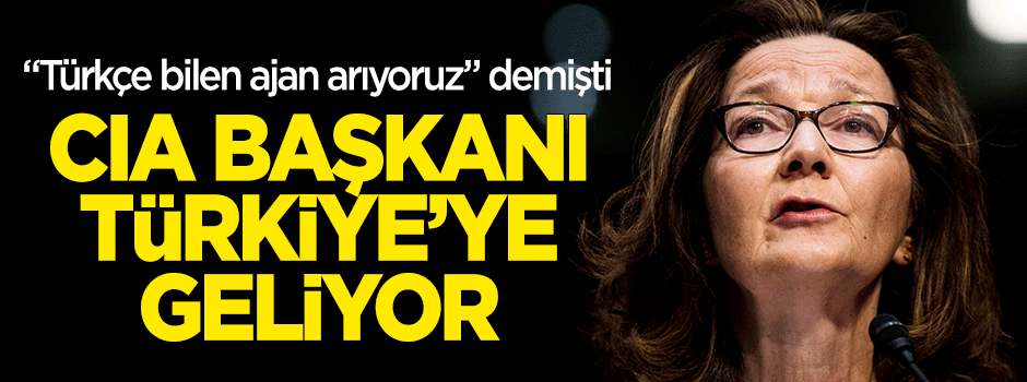 "Türkçe bilen ajan arıyoruz" diyen CIA başkanı Türkiye'ye geliyor