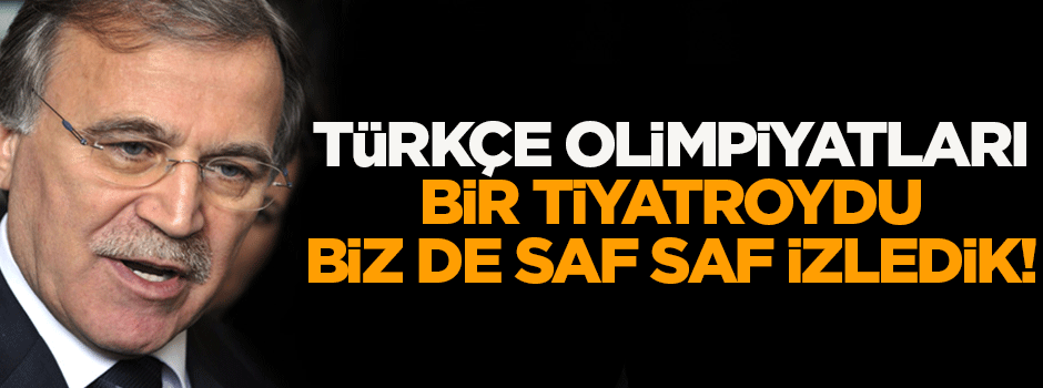 'Türkçe Olimpiyatları bir tiyatroydu, biz de saf saf izledik'