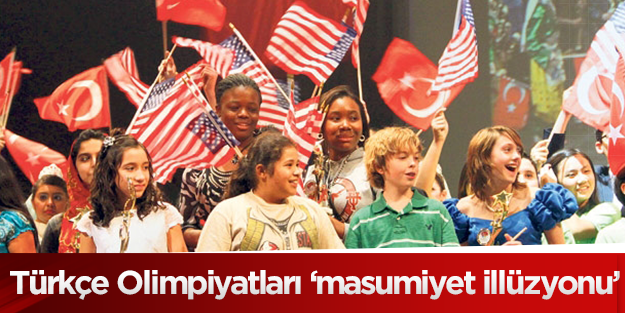 Türkçe Olimpiyatları ‘masumiyet illüzyonu’